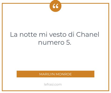 la notte mi vesto di chanel numero 5|La notte mi vesto di Chanel numero 5 .